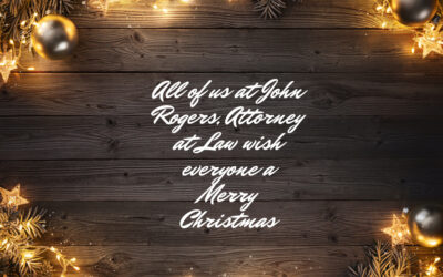 Merry Christmas and Happy Holidays from all of us at John Rogers, Attorney at Law